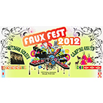 Our Previous Event - FauxFest 2012